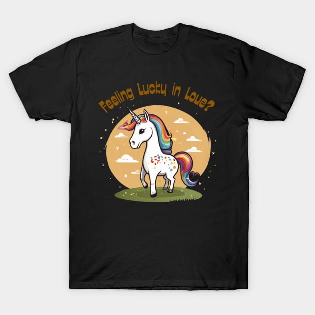 Feeling Lucky in Love? T-Shirt by benzshope